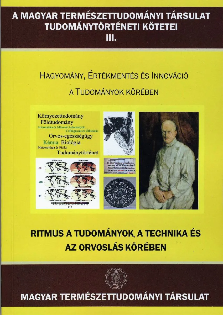 A MAGYAR TERMÉSZETTUDOMÁNYI TÁRSULAT TUDOMÁNYTÖRTÉNETI KÖTETEI III.
