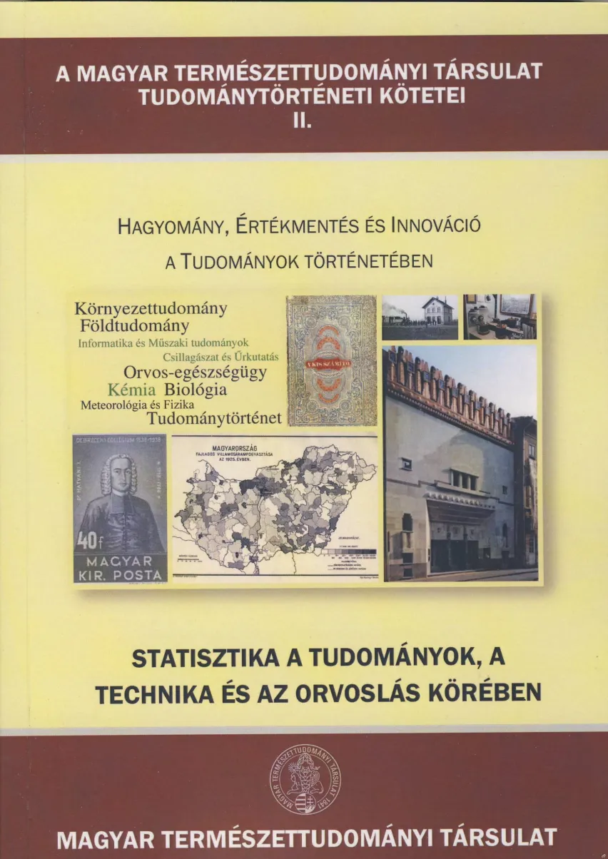 A MAGYAR TERMÉSZETTUDOMÁNYI TÁRSULAT TUDOMÁNYTÖRTÉNETI KÖTETEI II.